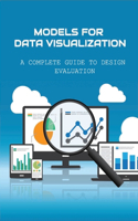Models For Data Visualization: A Complete Guide To Design Evaluation: How To Analyzing Data