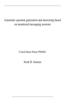 Automatic question generation and answering based on monitored messaging sessions