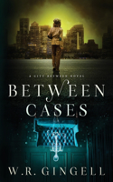 Between Cases