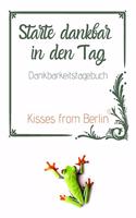 Starte dankbar in den Tag: Das 52 Wochen Dankbarkeitstagebuch mit Effekt: glücklich sein, durch mehr Dankbarkeit, Achtsamkeit und Positives Denken ? mit Liebe gemacht(3 Starte Dankbar in Den Tag - Dein Begleiter Für Jeden Tag, Für Mehr Achtsamkeit Und Zufriedenheit)