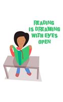 Reading Is Dreaming With Eyes Open