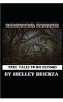 Paranormal Presence: True Tales from Beyond