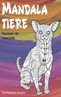 Malbücher für Erwachsene - Stressabbauende Tiermotive - Mandala Tiere