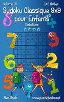 Sudoku Classique 9x9 pour Enfants - Diabolique - Volume 16 - 145 Grilles: (16 Sudoku Pour Enfants)