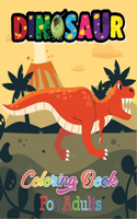 Dinosaur Coloring Book For Adults: Dinosaur Coloring Book with Amazing Image for Adults, Boys, Girls
