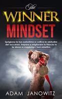 The Winner Mindset: Sprigiona la tua autostima e coltiva le abitudini del successo. Impara a migliorare la fiducia in te stesso e raggiungi i tuoi obiettivi.