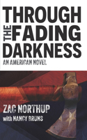 Through the Fading Darkness: An American Novel