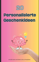 20 personalisierte Geschenkideen: Geburtstag, Weihnachten, Halloween, Kindergeburtstag, Neugeborene oder werdende Eltern: mit QR Codes und exklusiven Links zu Artikeln