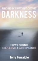 Finding My Way Out Of The Darkness