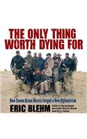 The Only Thing Worth Dying For
