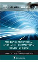 Modern Computational Approaches to Traditional Chinese Medicine