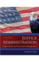 Justice Administration: Police, Courts, and Corrections Management