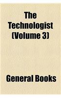 The Technologist (Volume 3)