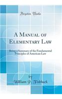A Manual of Elementary Law