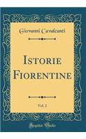 Istorie Fiorentine, Vol. 2 (Classic Reprint)