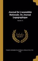 Journal De L'assemblée Nationale, Ou Journal Logographique; Volume 13