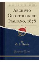 Archivio Glottologico Italiano, 1878, Vol. 4 (Classic Reprint)