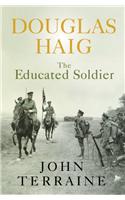 Douglas Haig:The Educated Soldier