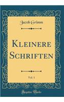 Kleinere Schriften, Vol. 1 (Classic Reprint)