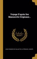 Voyage D'après Ses Manuscrits Originaux...