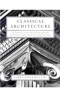 Classical Architecture: An Introduction to Its Vocabulary and Essentials, with a Select Glossary of Terms