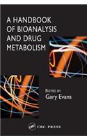 A Handbook of Bioanalysis and Drug Metabolism