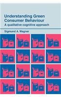 Understanding Green Consumer Behaviour: A Qualitative Cognitive Approach(Routledge Studies in Consumer Research)