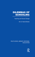Dilemmas of Schooling (RLE Edu L)