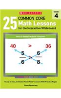 25 Common Core Math Lessons for the Interactive Whiteboard, Grade 4