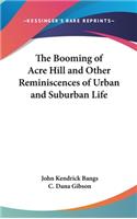 The Booming of Acre Hill and Other Reminiscences of Urban and Suburban Life