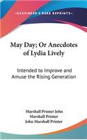 May Day; Or Anecdotes of Lydia Lively