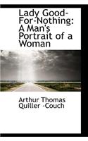 Lady Good-For-Nothing: A Man's Portrait of a Woman(English)