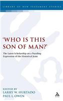 'Who Is This Son of Man?'