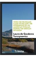 When the Prussians Came to Poland; The Experiences of an American Woman During the German Invasion