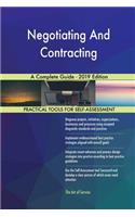 Negotiating And Contracting A Complete Guide - 2019 Edition