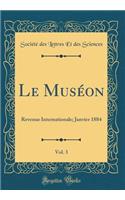 Le Muséon, Vol. 3: Revenue Internationale; Janvier 1884 (Classic Reprint)