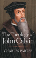 The Theology of John Calvin