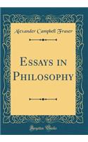 Essays in Philosophy (Classic Reprint)