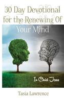 30 Day Devotional For The Renewing Of Your Mind