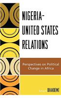 Nigeria-United States Relations: Perspectives on Political Change in Africa