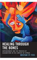 Healing Through the Bones: Empowerment and the Process of Exhumations in the Context of Cyprus