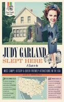Judy Garland Slept Here: A Guide to the Most Campy, Kitschy & Queer-Friendly Attractions in the USA
