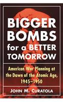 Bigger Bombs for a Brighter Tomorrow