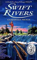 Swift Rivers: (Newbery Honor Roll)