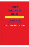 When Colombia Bled