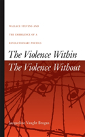 The Violence Within / The Violence Without