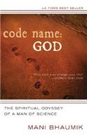 Code Name God The Spiritual Odyssey of a Man of Science