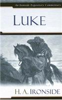 Luke: (Ironside Expository Commentaries (Hardcover))