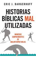 Historias Bíblicas Mal Utilizadas: Maneras Sorprendentes de Malinterpretarlas