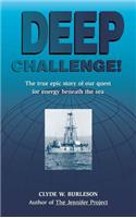 Deep Challenge: Our Quest for Energy Beneath the Sea
